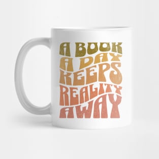 A Book a day keeps Reality away Mug